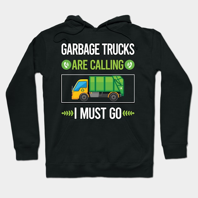 It Is Calling I Must Go Garbage Truck Trucks Hoodie by relativeshrimp